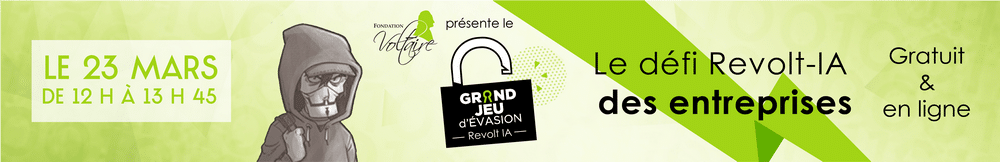 La Fondation Voltaire présente le défi Revolt-IA des entreprises, le 23 mars. Gratuit et en ligne.